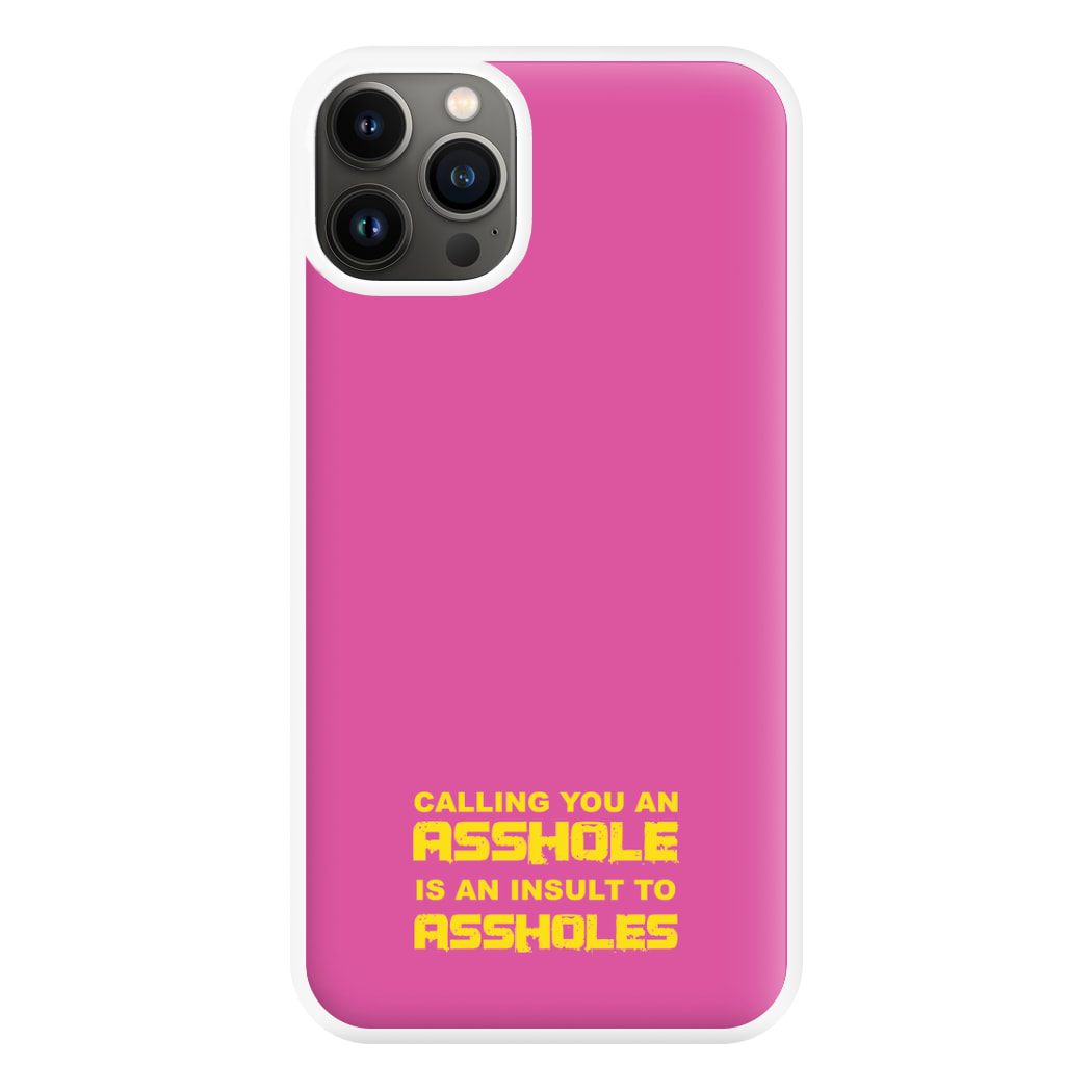 Calling You An A**hole Phone Case for iPhone 13