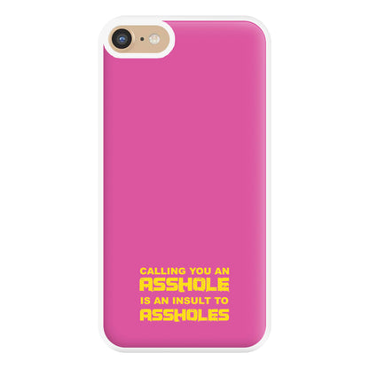 Calling You An A**hole Phone Case for iPhone 6 / 7 / 8 / SE