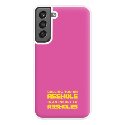 Calling You An A**hole Phone Case for Galaxy S21FE