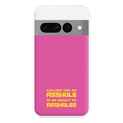 Calling You An A**hole Phone Case for Google Pixel 7 Pro