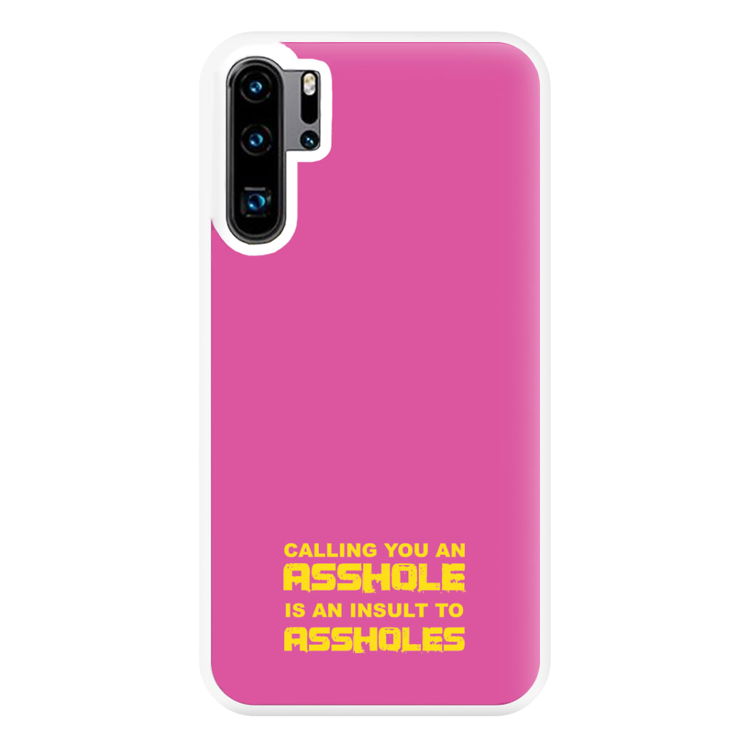 Calling You An A**hole Phone Case for Huawei P30 Pro