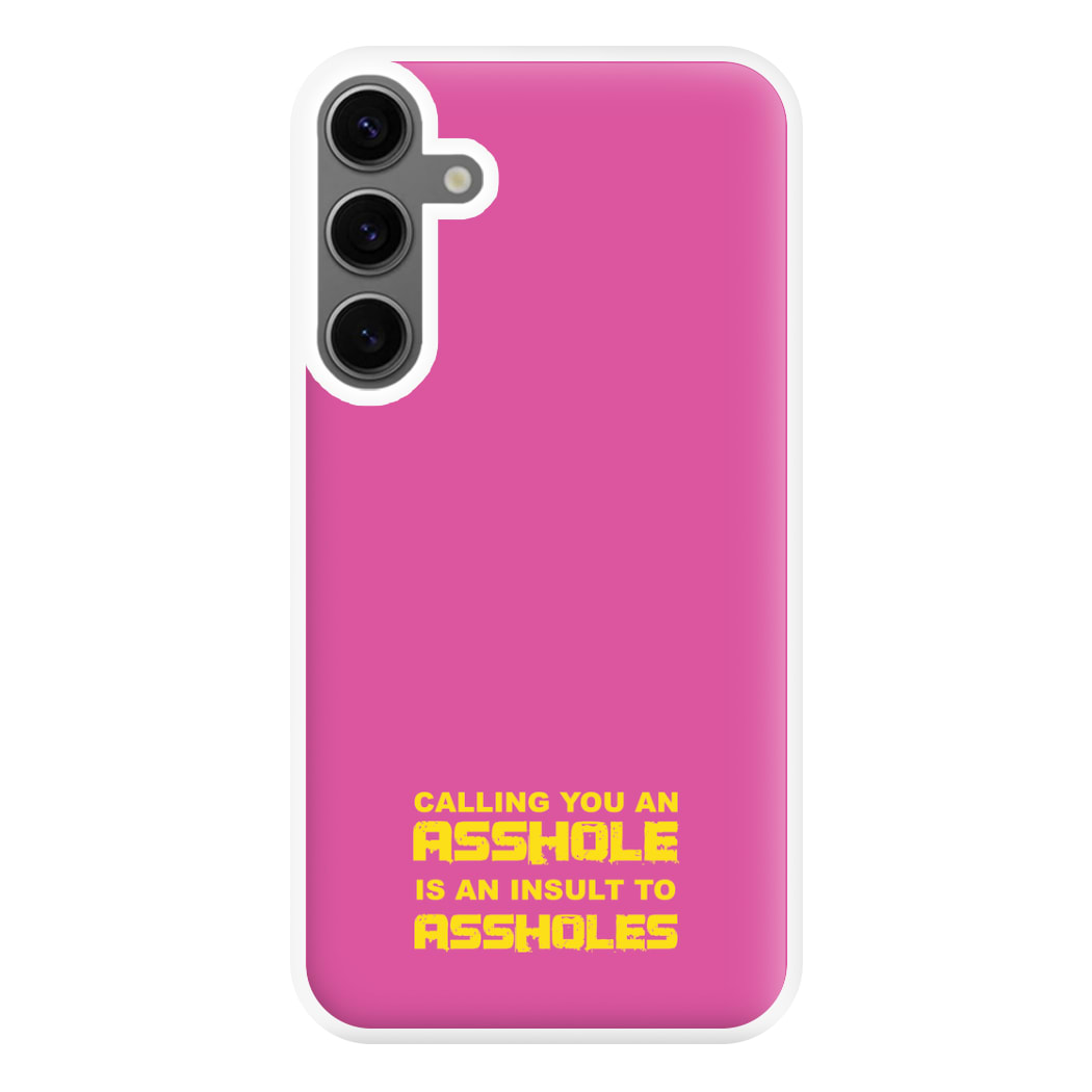 Calling You An A**hole Phone Case for Galaxy S24FE