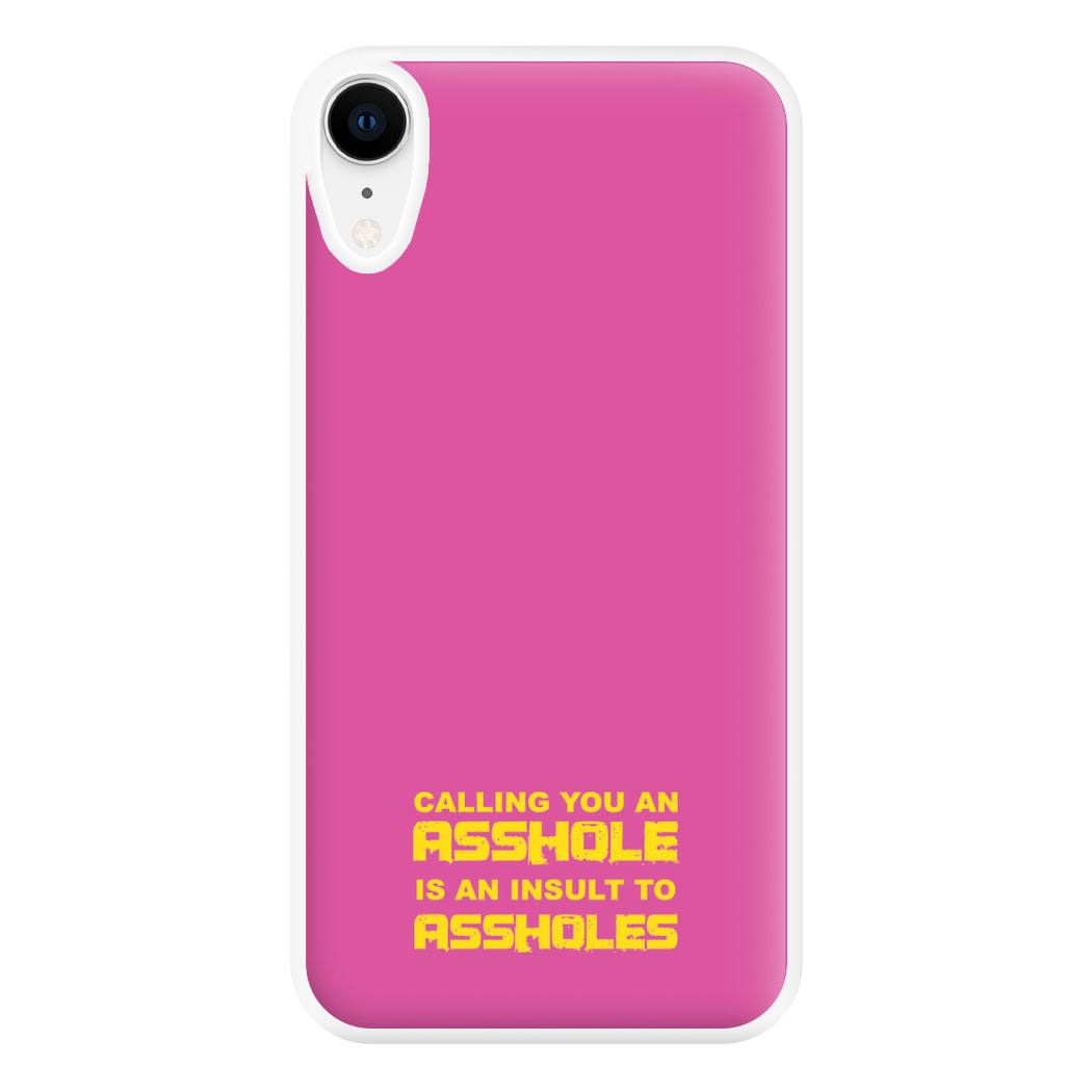 Calling You An A**hole Phone Case for iPhone XR