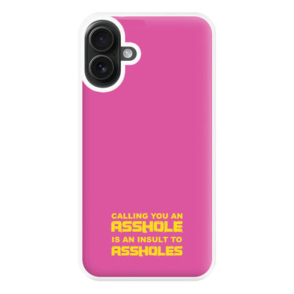 Calling You An A**hole Phone Case for iPhone 16 Plus