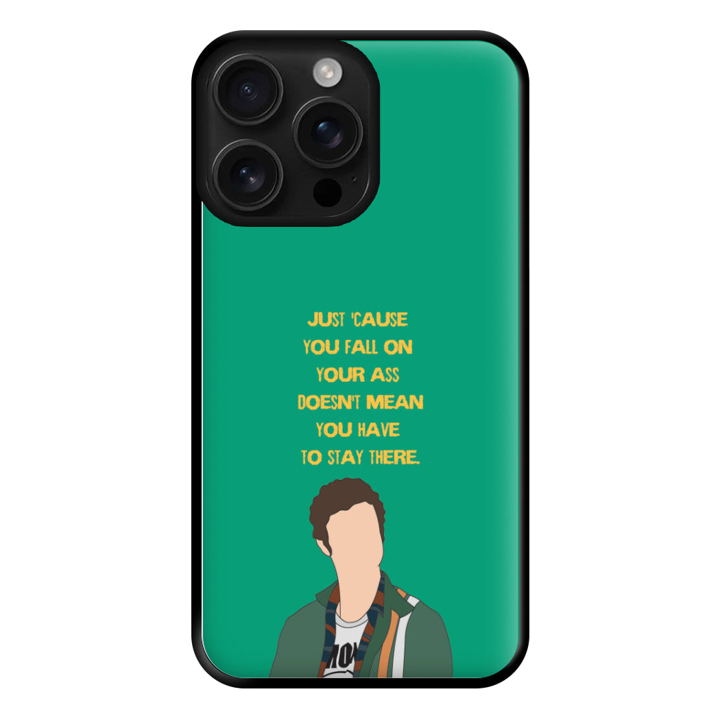 Doesn't Mean You Have To Stay There Phone Case