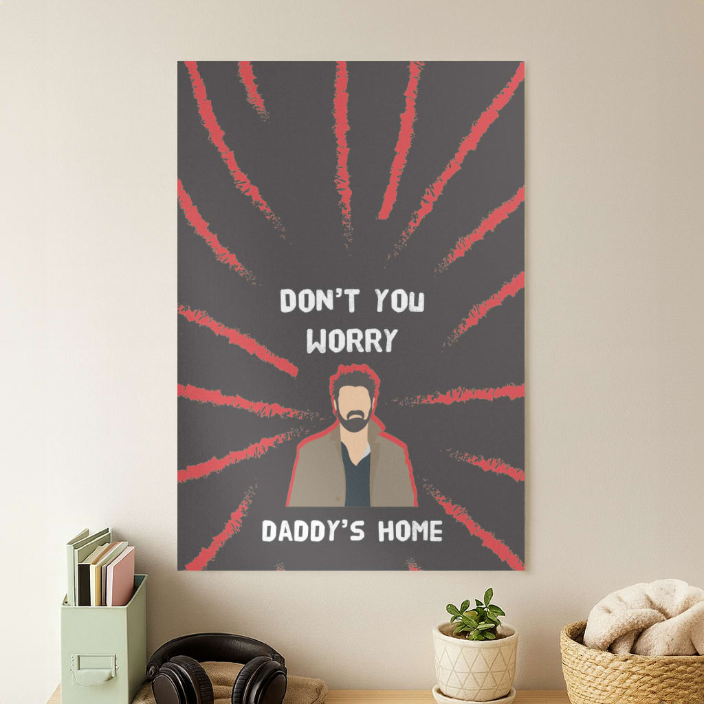 Don't You Worry, Daddy's Home Poster
