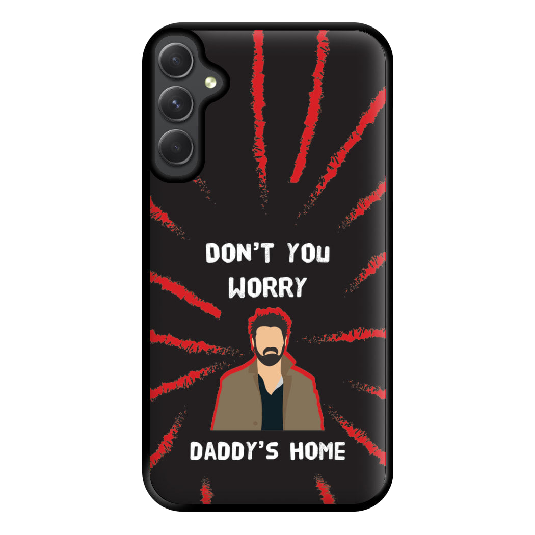 Don't You Worry, Daddy's Home Phone Case for Galaxy A14