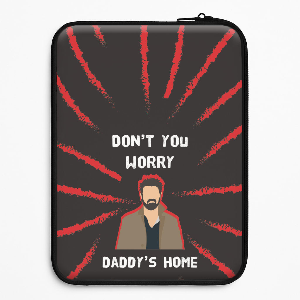 Don't You Worry, Daddy's Home Laptop Sleeve