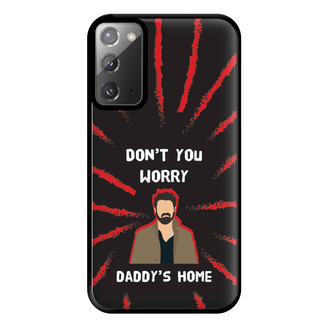 Don't You Worry, Daddy's Home Phone Case for Galaxy Note 20 Ultra