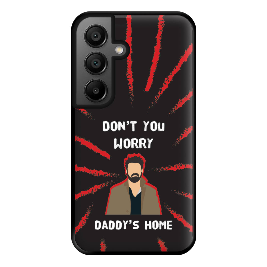 Don't You Worry, Daddy's Home Phone Case for Google Pixel 8