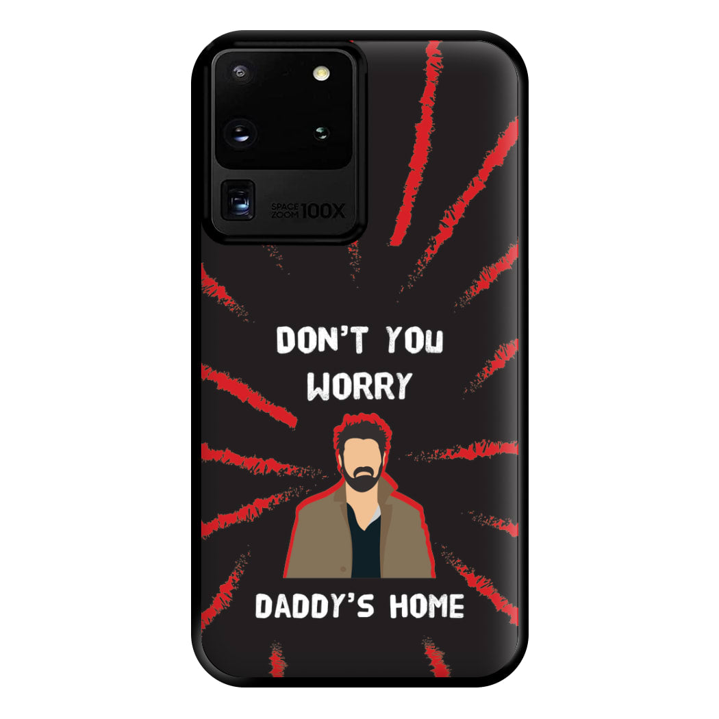 Don't You Worry, Daddy's Home Phone Case for Galaxy S20 Ultra