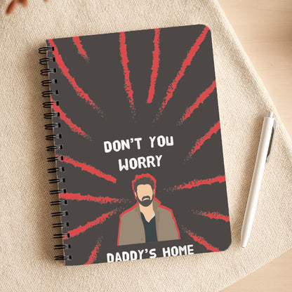 Don't You Worry, Daddy's Home Notepad