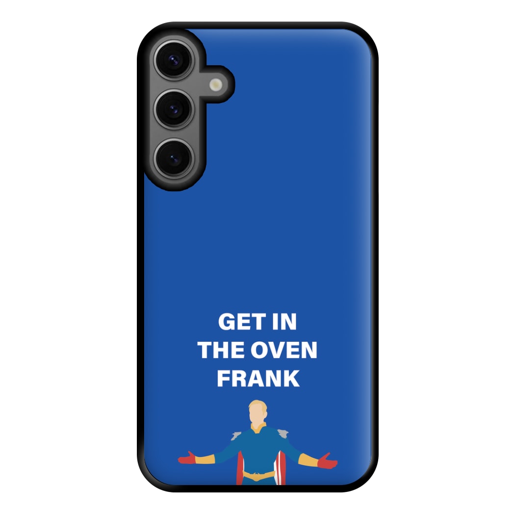 Get In The Oven Frank Phone Case for Galaxy S23FE