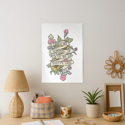 Things are Shaping up to be Pretty Odd Art Print