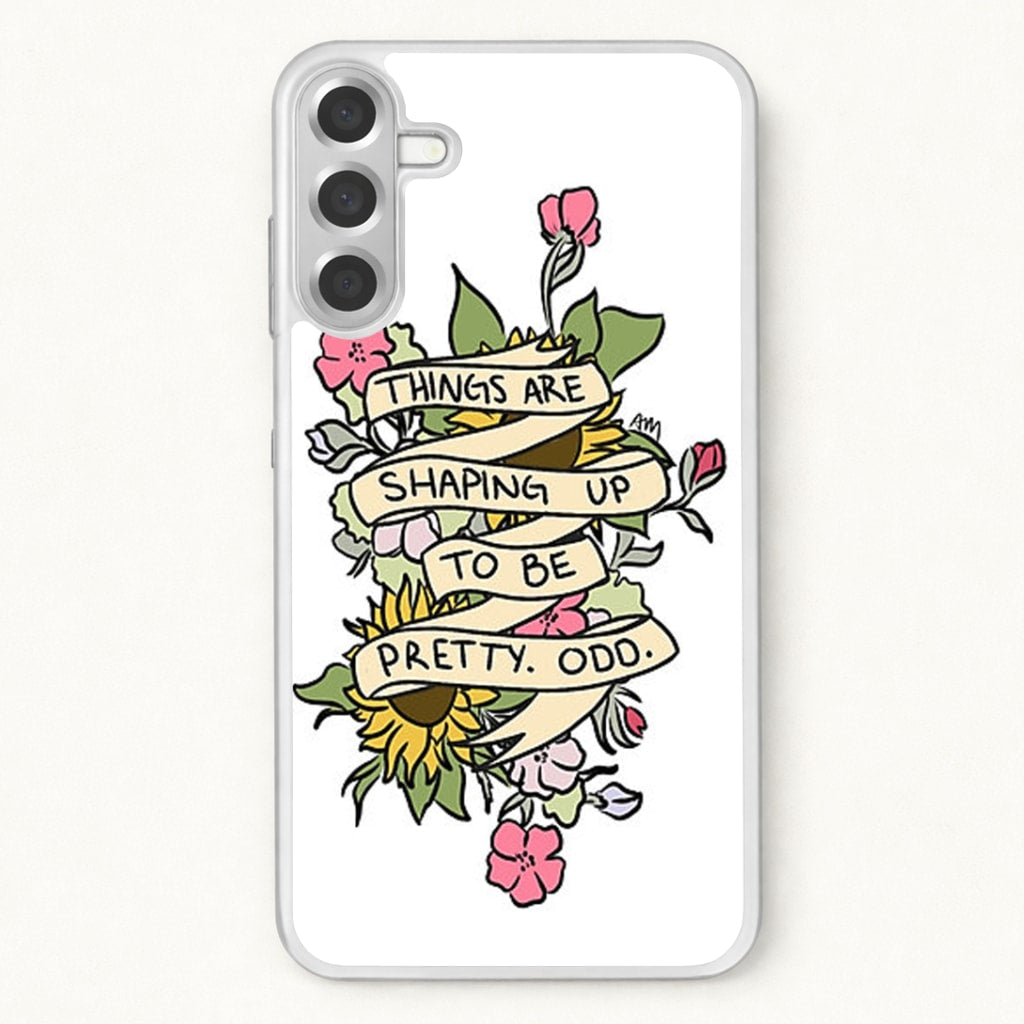 Things are Shaping up to be Pretty Odd Phone Case for Galaxy A57