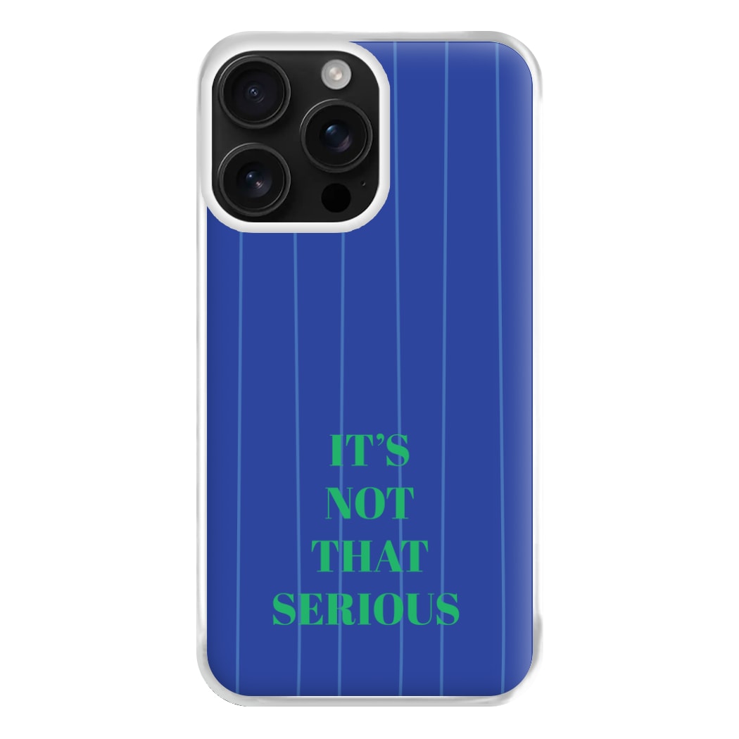 It's Not That Serious Stripes Phone Case for iPhone 16 Pro Max