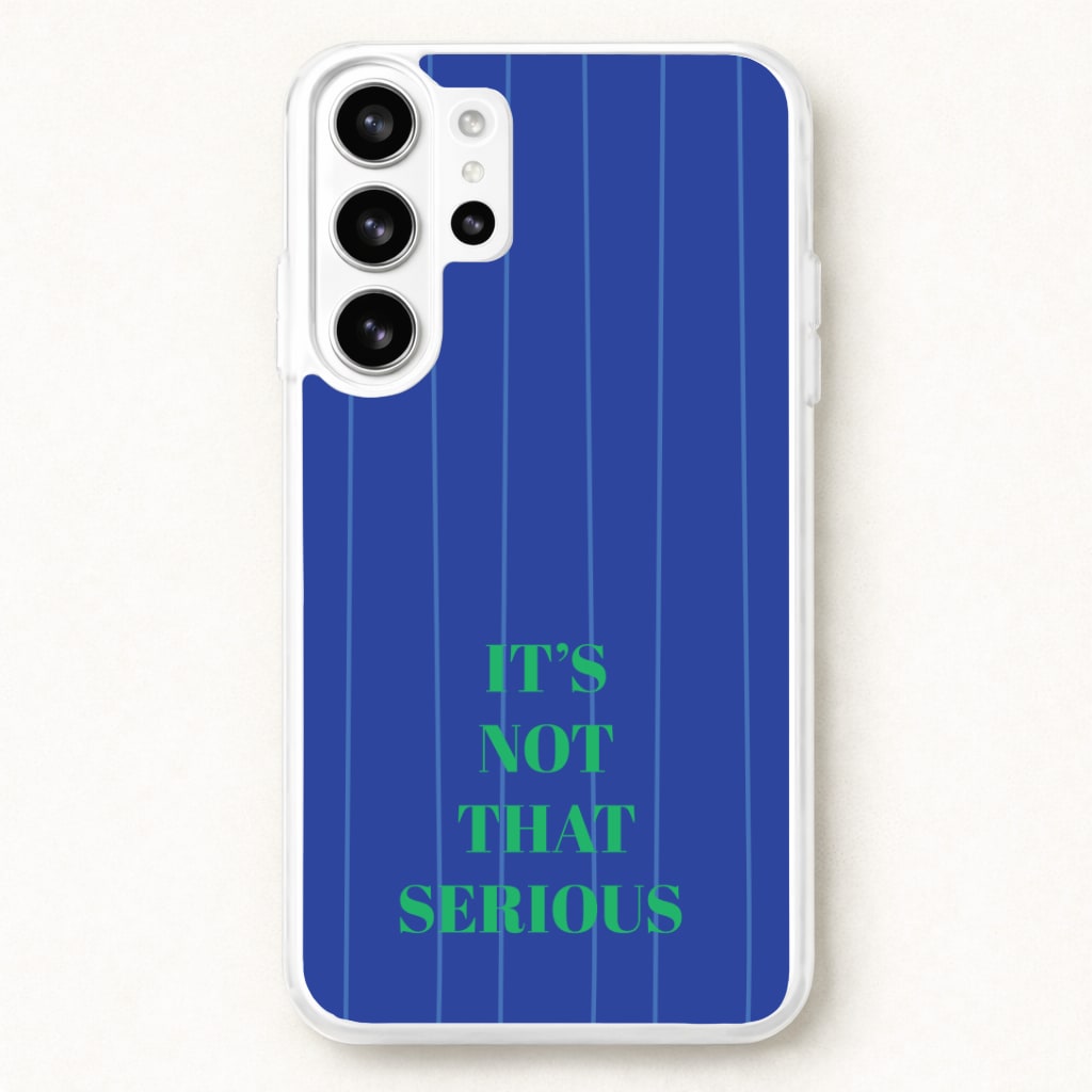 It's Not That Serious Stripes Phone Case for Galaxy S26 Ultra