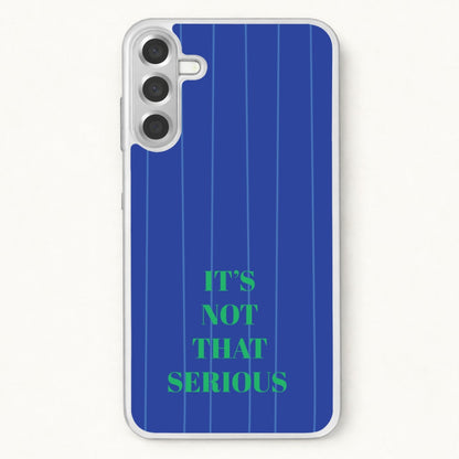 It's Not That Serious Stripes Phone Case for Galaxy A17