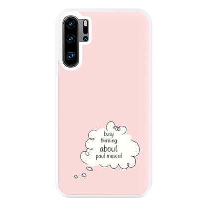 Busy Thinking About Mescal Phone Case for Huawei P30 Pro