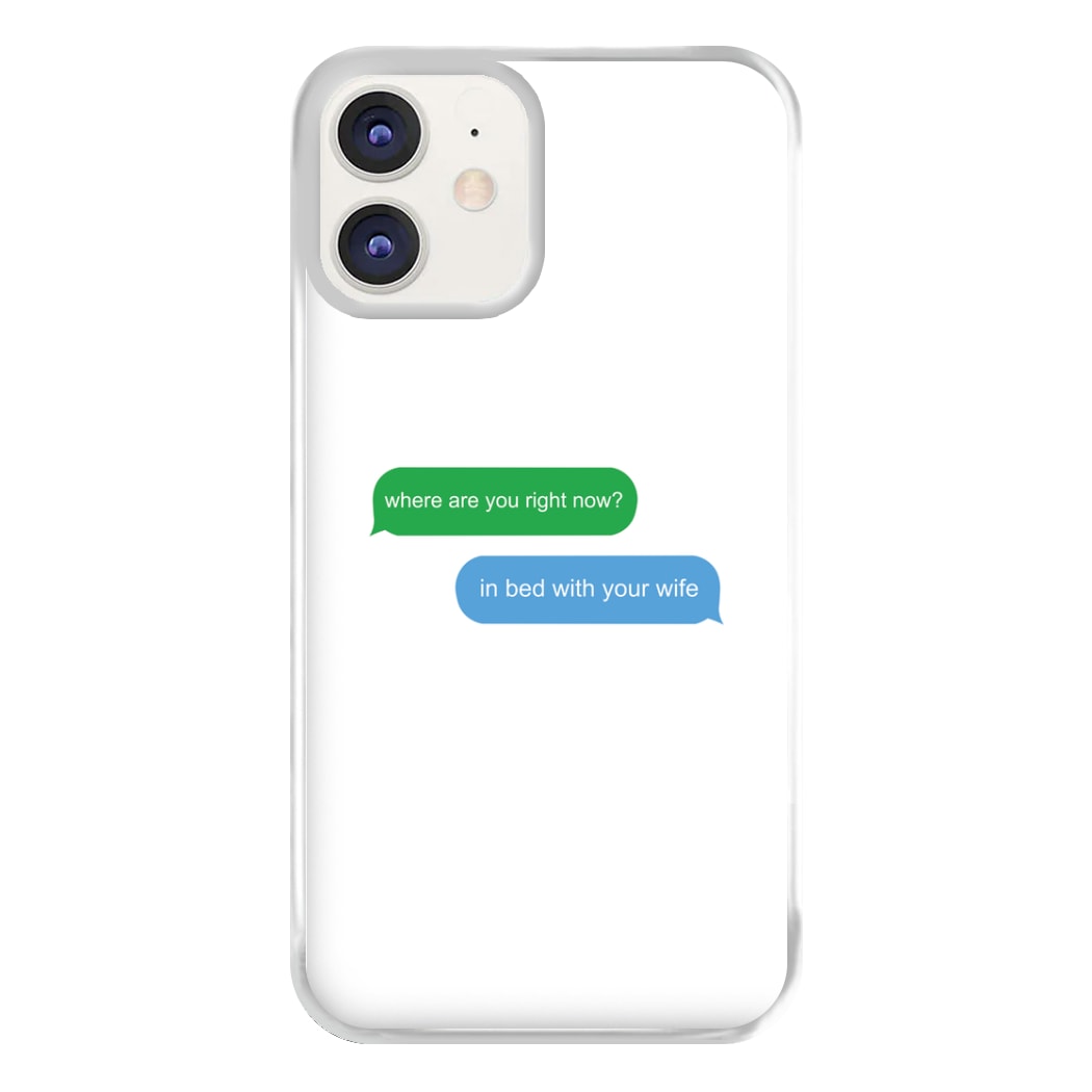 Where Are You Right Now? Phone Case for iPhone 11