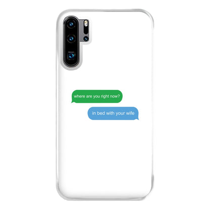 Where Are You Right Now? Phone Case for Huawei P30 Pro