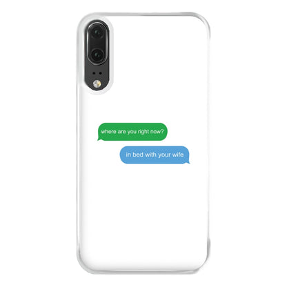 Where Are You Right Now? Phone Case for Huawei P20