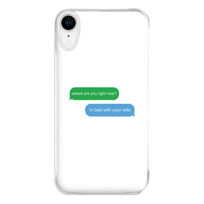 Where Are You Right Now? Phone Case for iPhone XR