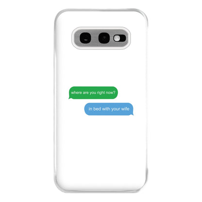 Where Are You Right Now? Phone Case for Galaxy S10e