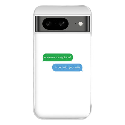 Where Are You Right Now? Phone Case for Google Pixel 8