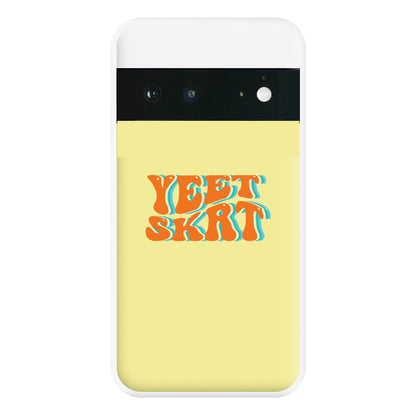 Yeet Skrt Phone Case for Google Pixel 6a