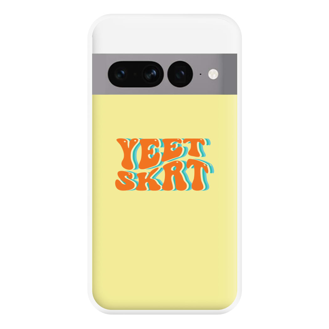 Yeet Skrt Phone Case for Google Pixel 7 Pro