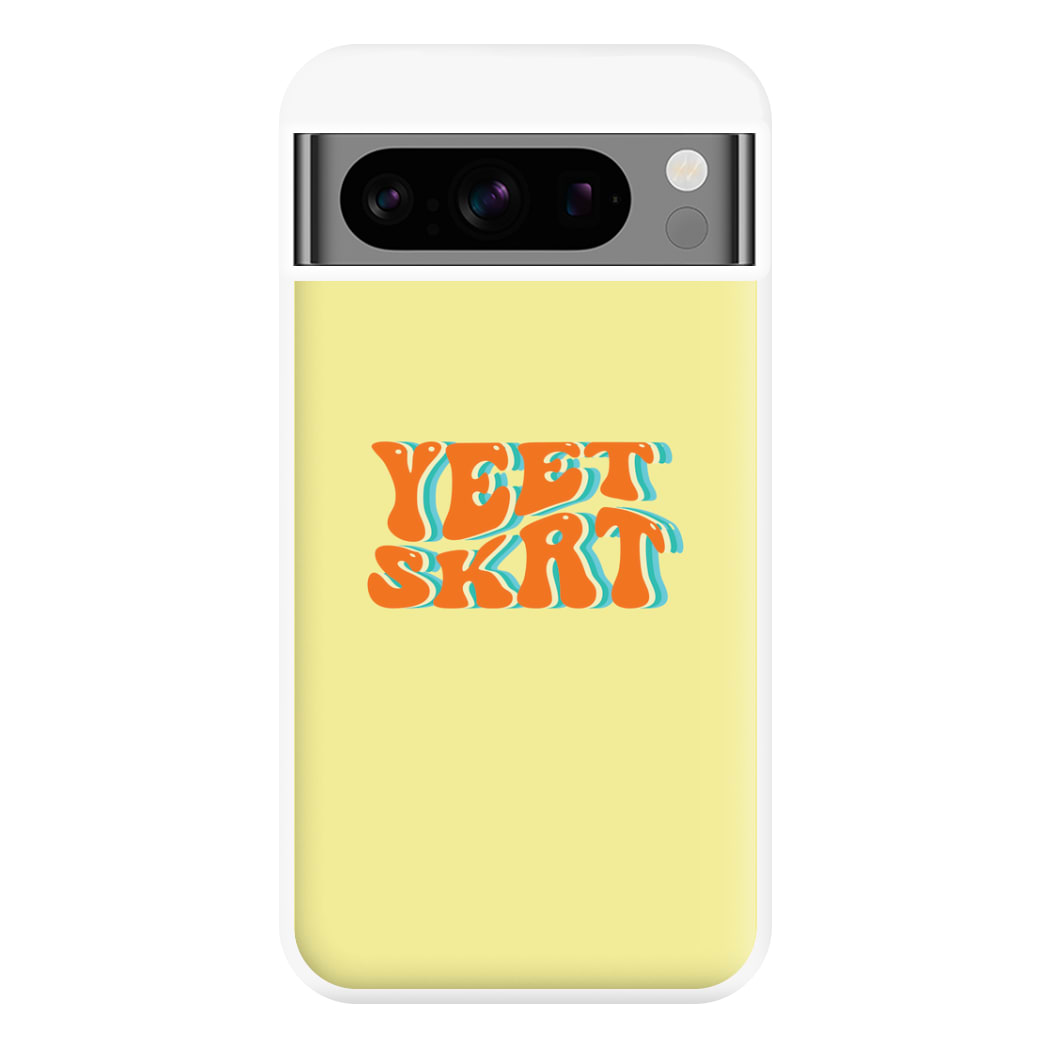 Yeet Skrt Phone Case for Google Pixel 8 Pro