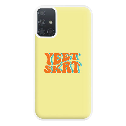 Yeet Skrt Phone Case for Galaxy A71