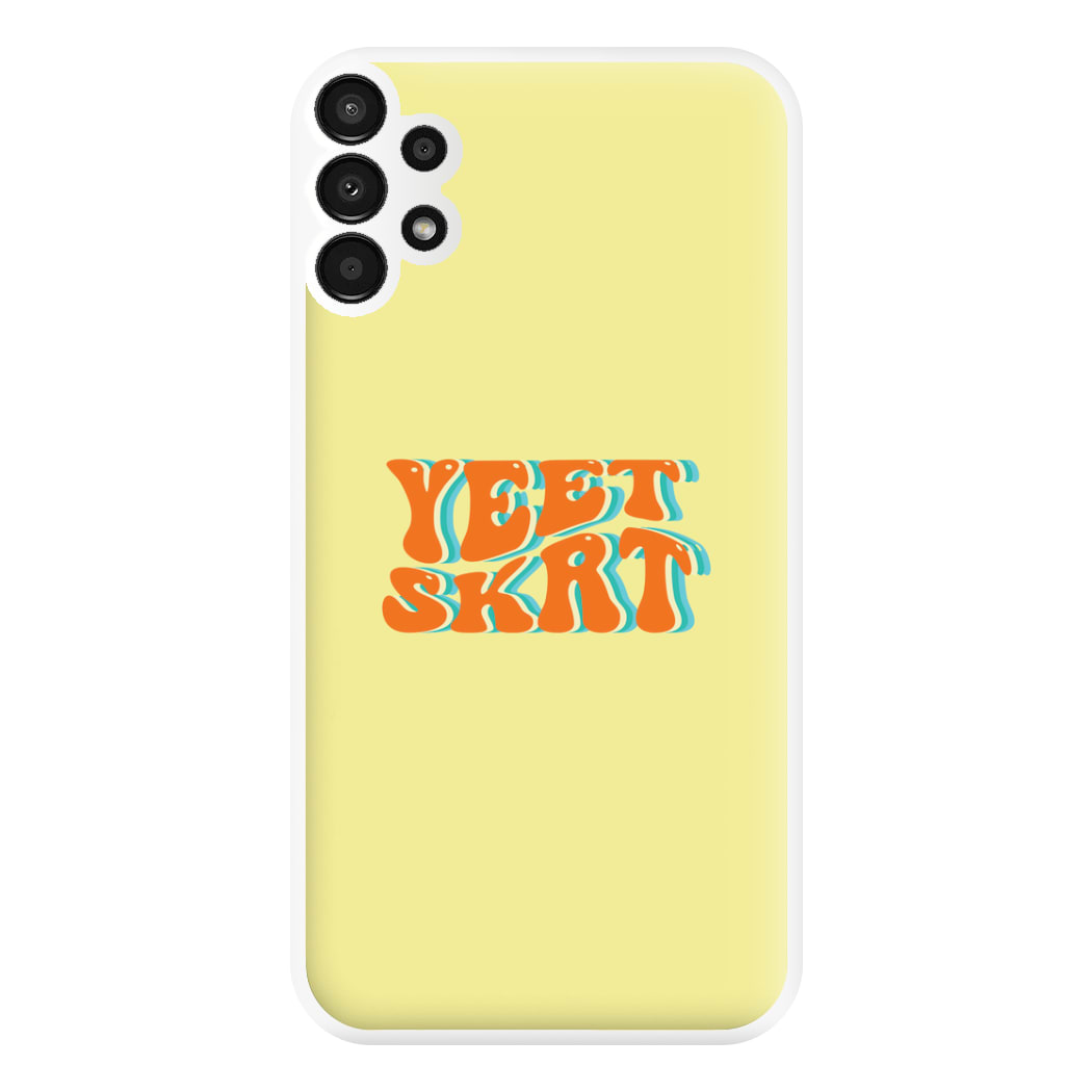 Yeet Skrt Phone Case for Galaxy A13