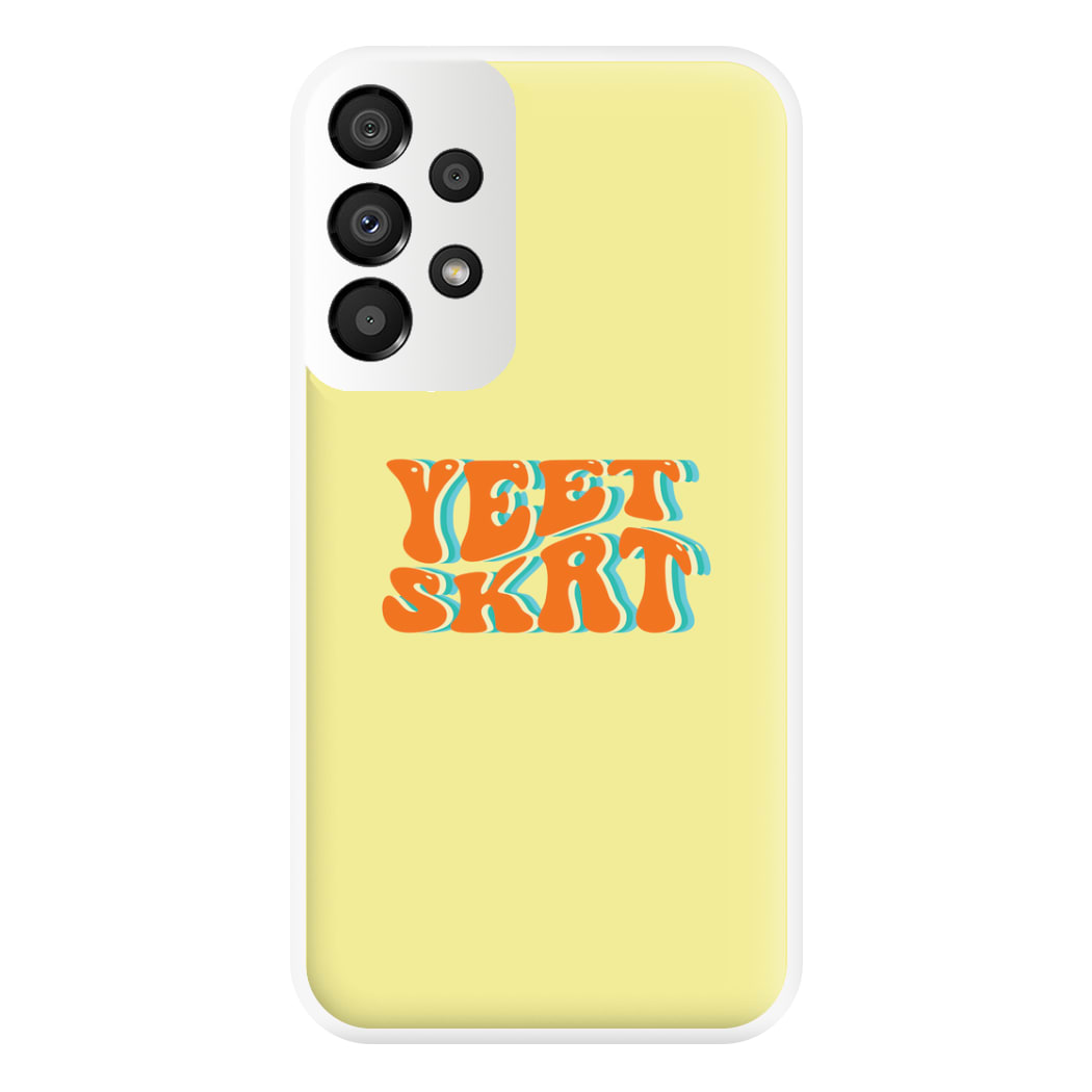 Yeet Skrt Phone Case for Galaxy A33