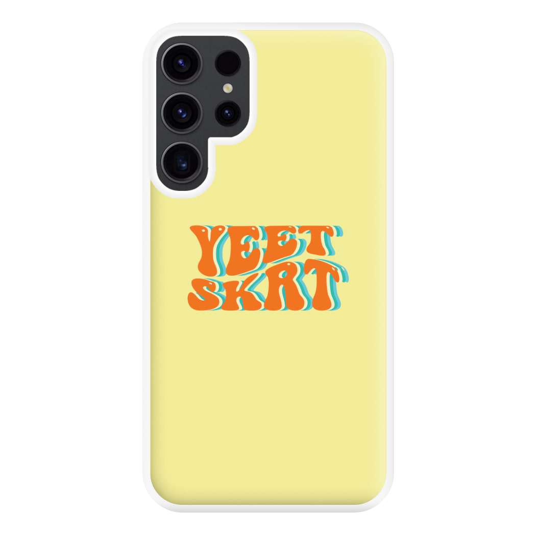 Yeet Skrt Phone Case for Galaxy S23 Ultra