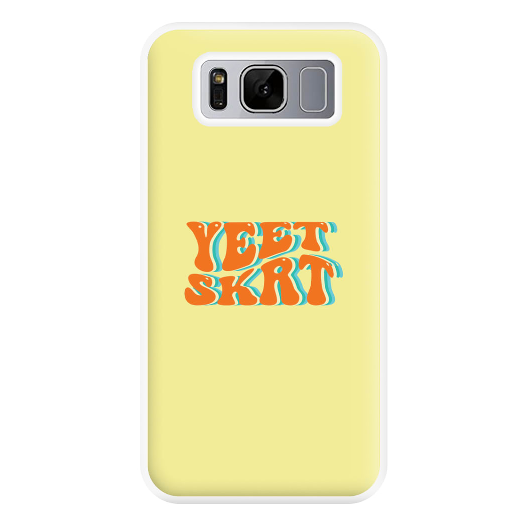 Yeet Skrt Phone Case for Galaxy S8 Plus