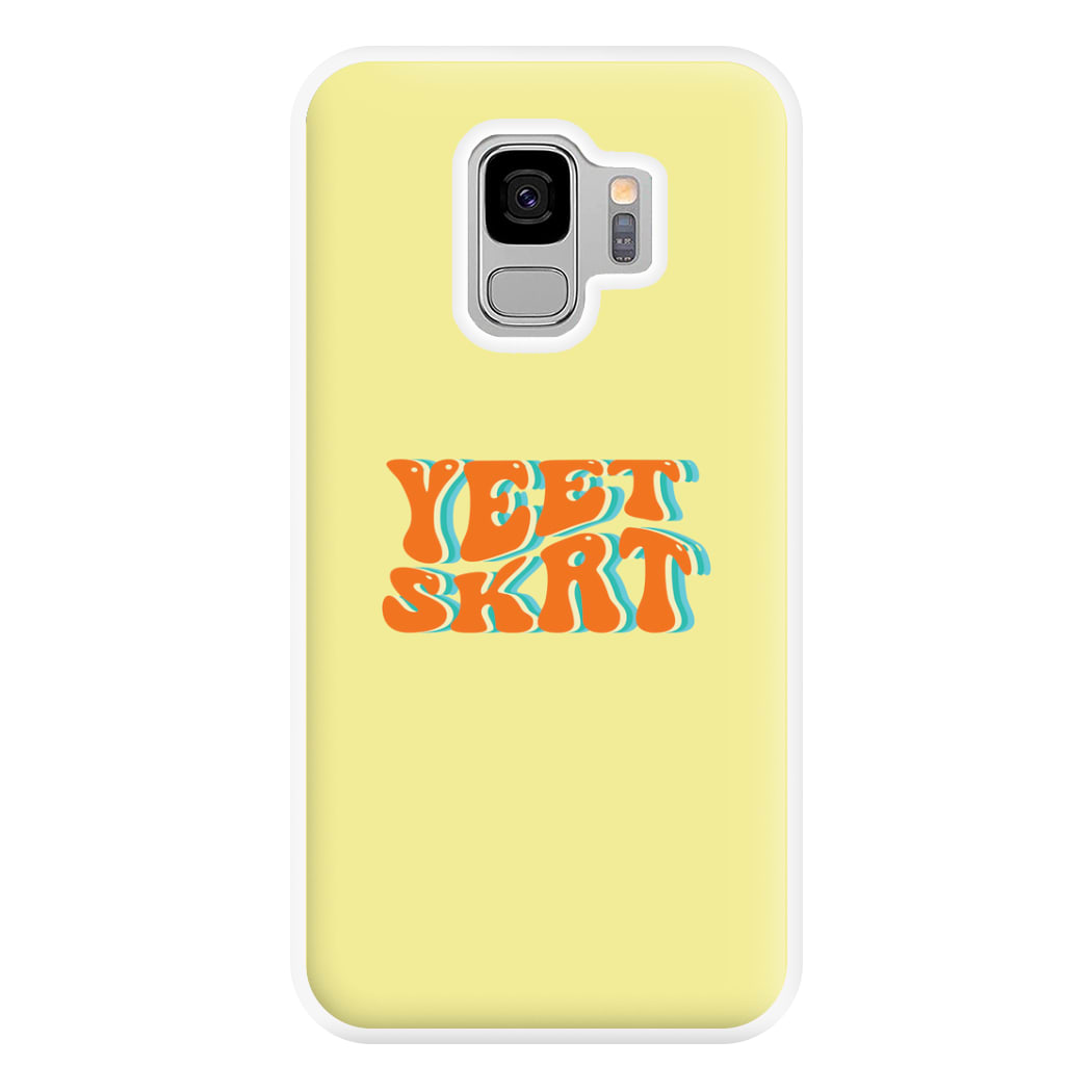 Yeet Skrt Phone Case for Galaxy S9 Plus