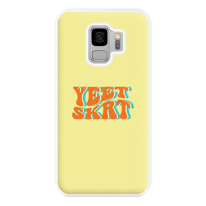 Yeet Skrt Phone Case for Galaxy S9 Plus