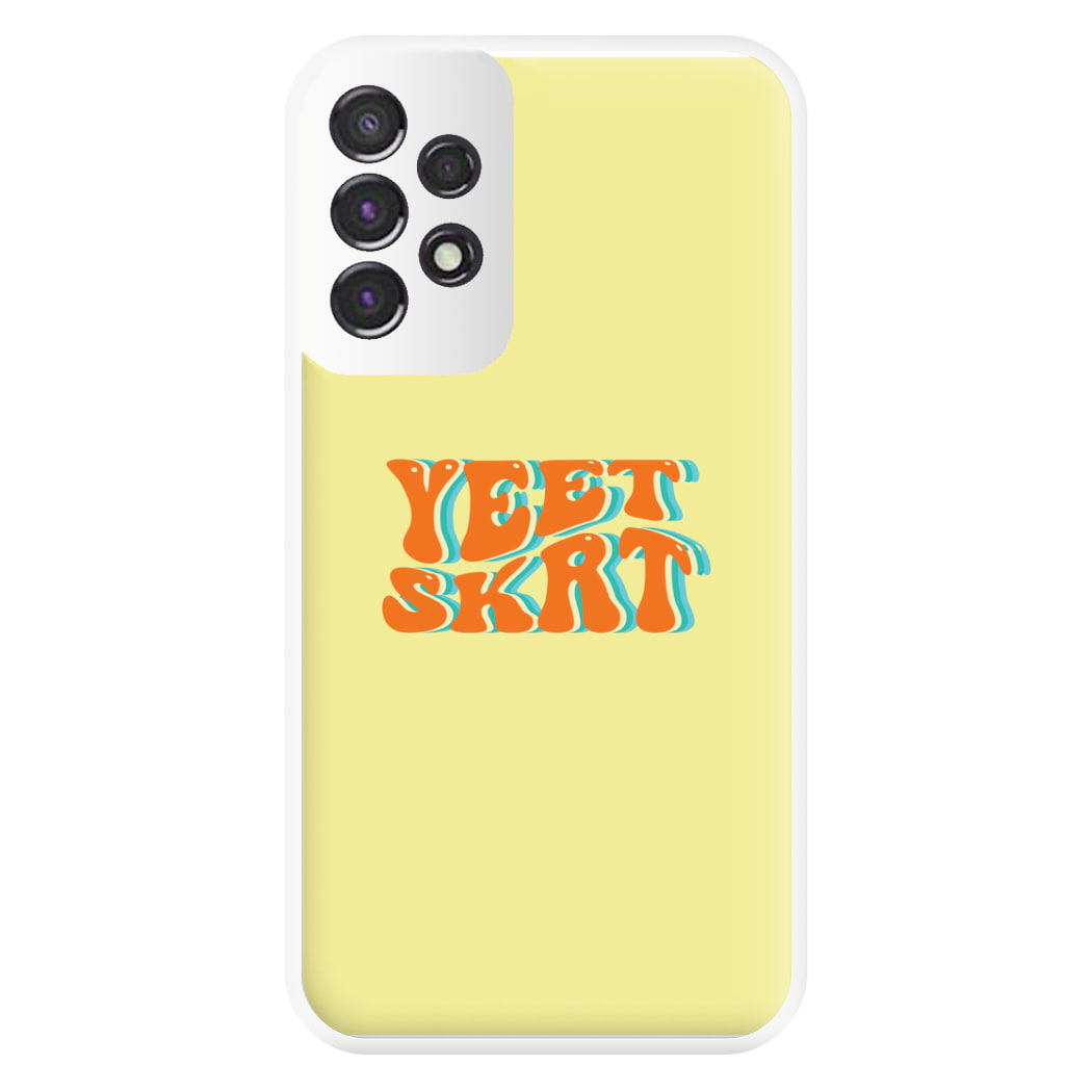 Yeet Skrt Phone Case for Galaxy A53