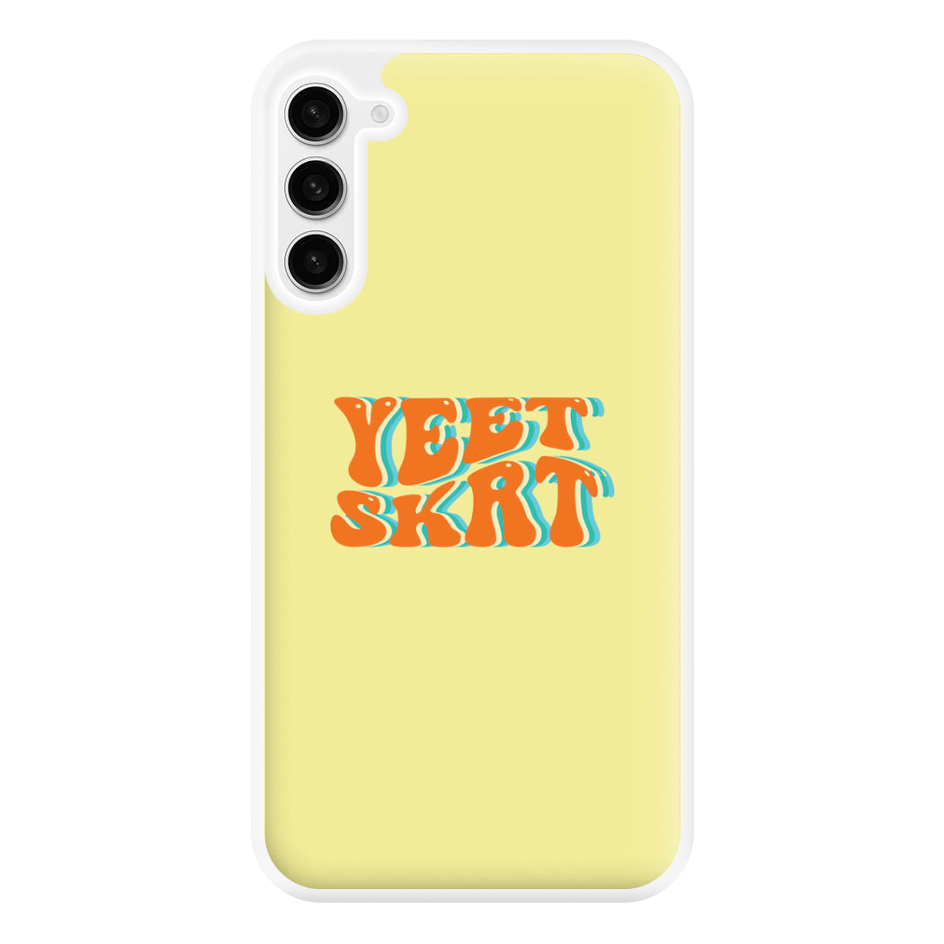 Yeet Skrt Phone Case for Galaxy S23FE