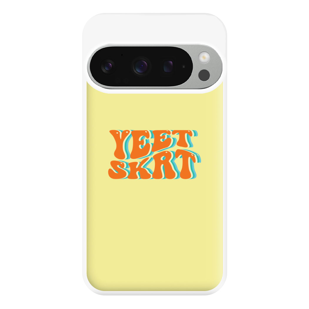 Yeet Skrt Phone Case for Google Pixel 9 Pro XL