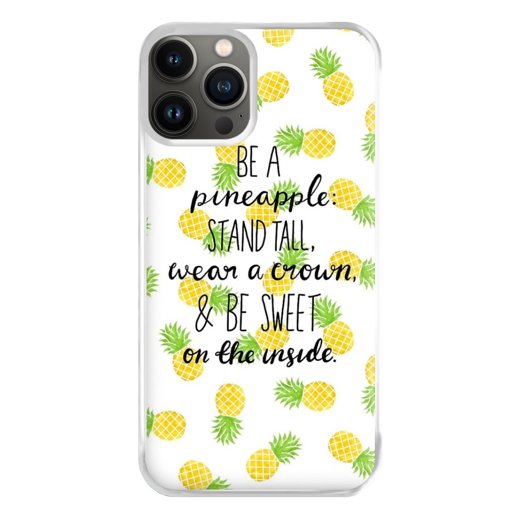 Be A Pineapple Phone Case for iPhone 13 Pro Max