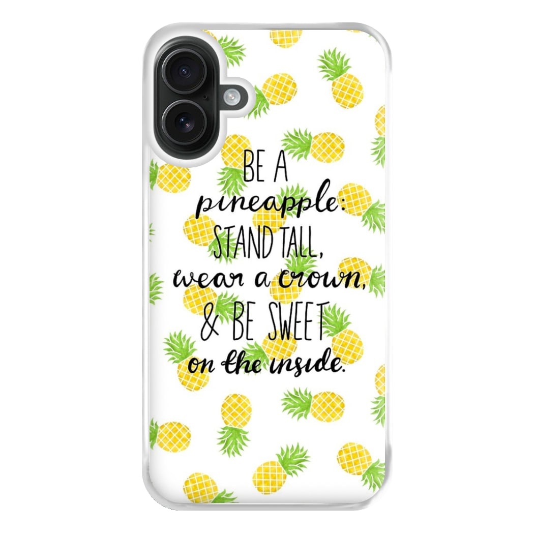 Be A Pineapple Phone Case for iPhone 16 Plus