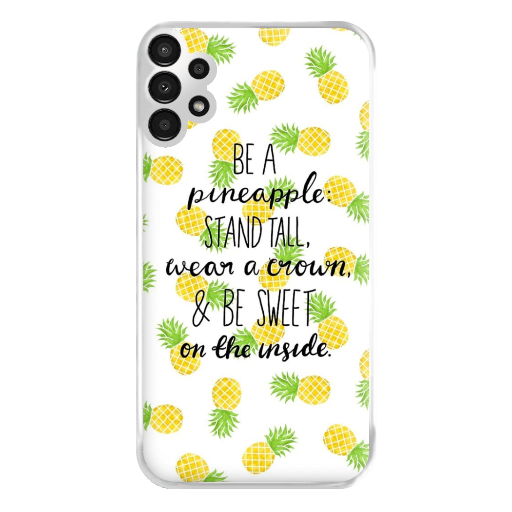 Be A Pineapple Phone Case for Galaxy A13