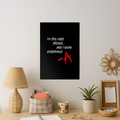 I'm Still Here - PLL Art Print