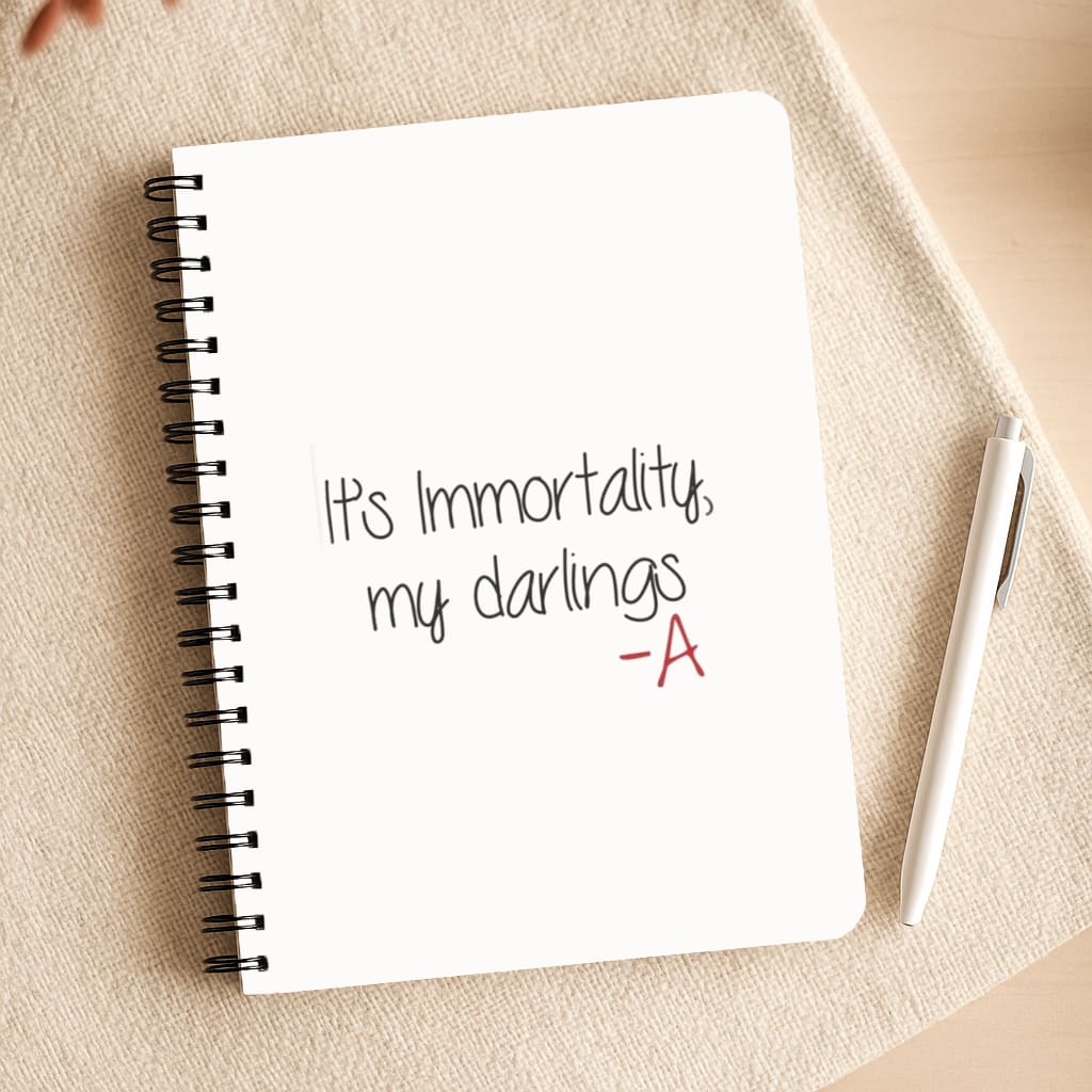 It's Immortality My Darlings - PLL Notepad