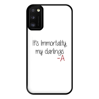 It's Immortality My Darlings - PLL Phone Case for Galaxy A41