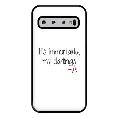 It's Immortality My Darlings - PLL Phone Case for Galaxy S10 Plus