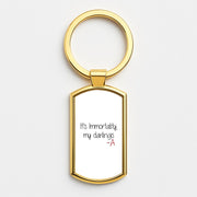 It's Immortality My Darlings - PLL Luxury Keyring 3